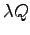 $ \lambda Q$