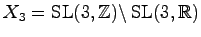 $ X_3=\operatorname{SL}(3,\mathbb{Z})\backslash\operatorname{SL}(3,\mathbb{R})$