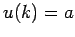 $ u(k)=a$