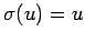 $ \sigma(u)=u$