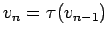 $ v_n=\tau(v_{n-1})$
