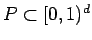 $ P \subset [0,1)^d$
