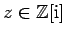 $ z\in\mathbb{Z}[{\mathrm i}]$
