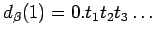 $ d_{\beta}(1) = 0 . t_1 t_2 t_3 \ldots$