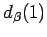 $ d_{\beta}(1)$