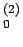 $ _{0}^{(2)}$
