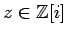 $ z\in \mathbb{Z}[i]$