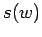 $ s(w)$