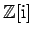 $ \mathbb{Z}[\mathrm{i}]$